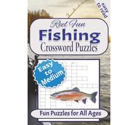 Reel Fun Fishing Crossword Puzzles: Over 50 Calming Easy to Read Print About Fishing, Outdoors, Tackle and More | 6x9 inches, 120 pages | Solutions Included | Gift for Vacation and Leisure Time