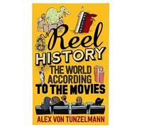 Reel History : The World According to the Movies