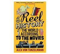 Reel History: The World According to the Movies