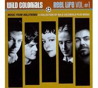Reel Life, Vol. 1: Music From Hollywood by Wild Colonials (2000-03-21)