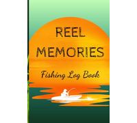 Reel Memories: Fishing Log Book: Log Your Catches & Photos