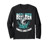 Reel Men Smell Like Fish Fisherman Funny Fishing Long Sleeve T-Shirt