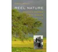 Reel Nature - America′s Romance with Wildlife on Film
