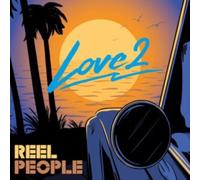 Reel People Music - Reel People - Love 2 LP PREORDER FOR RELEASE DATE 2 - K4z
