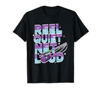 Reel Quiet, net Loud T-Shirt