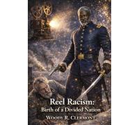 Reel Racism: Birth of a Divided Nation