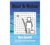 Reel & Relax Word Search: A Fun Fishing-Themed Puzzle Book for All Ages Easy-to-Read 6×9 Format (Themed Word Search Adventures)