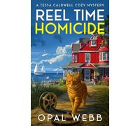 Reel Time Homicide: A totally unputdownable small town cozy murder mystery (A Tessa Caldwell Cozy Murder Mystery)