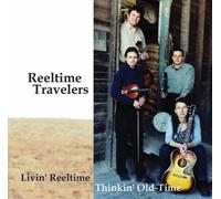 Reel Time Travellers - Livin' Reeltime Thinkin' Old Time [Us Import]