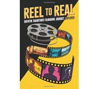 Reel to Real: Quentin Tarantino's Filmmaking Journey Explored