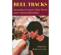 Reel Tracks: Australian Feature Film Music and Cultural Identities
