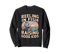 Reeling In Fish Raising Good Kids - Great Dad Sweatshirt
