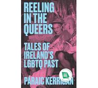 Reeling in the Queers: Tales of Ireland's LGBTQ Past