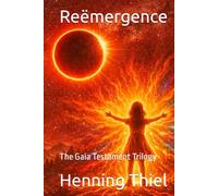 Reëmergence: The Gaia Testament Trilogy