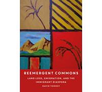 Reemergent Commons : Land Loss, Emigration, and the Immigrant Diaspora