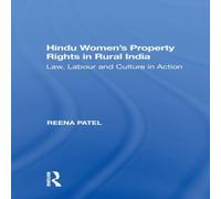 Reena Patel Hindu Women's Property Rights in Rural India: Law, Labour and Reena Patel Multicolor