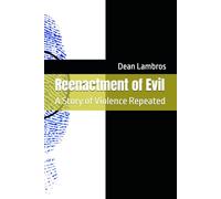 Reenactment of Evil: A Story of Violence Repeated