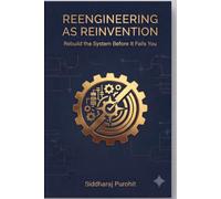Reengineering As Reinvention: Rebuild the System Before It Fails You