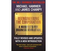 Reengineering the Corporation: A Manifesto for Business Revolution (3rd edition)