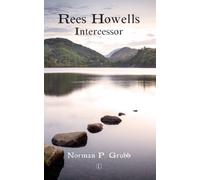 Rees Howells: Intercessor