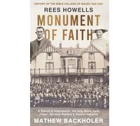 Rees Howells, Monument of Faith, History of The Bible College of Wales 1922-1932: A School of Intercession, the Holy Spirit, Faith, Power, Spiritual Warfare and Mission Advance