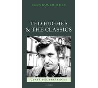 Rees - Ted Hughes and the Classics - New hardback or cased book - X555z