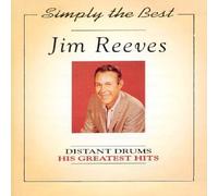 Reeves, Jim - Distant Drums: Simply The Best;HIS GREATEST HITS