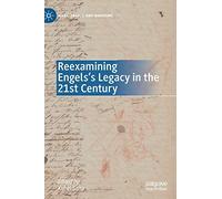 Reexamining Engels’s Legacy in the 21st Century (Marx, Engels, and Marxisms)