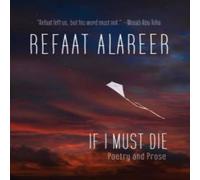 Refaat Alareer If I Must Die Hardback Book in White Refaat Alareer White
