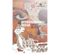 Refashioning India : Gender, Media, and a Transformed Public Discourse
