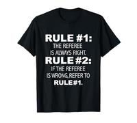 Referee is Always Right Never Wrong Funny Gift Umpire T-Shirt