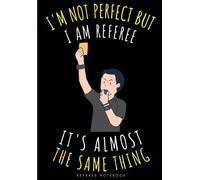 Referee Notebook: Large Lined Journal For Your Daily To do List Note | 100 pages Decorated With Small Whistle Designs and Red Card Oranements | Funny ... Book Gift to Keep track & Record Information