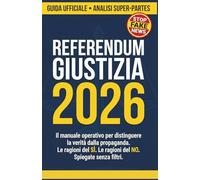 Referendum Giustizia 2026: Guida Completa e Imparziale. Le Ragioni del SÌ e del NO spiegate in modo Facile (Include Simulazione Schede di Voto) Scegli ... per una Tornata Elettorale Consapevole!