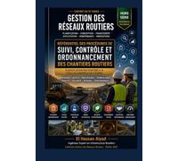 Référentiel des Procédures de Suivi, Contrôle et Ordonnancement des Chantiers Routiers: Classification multicritère A-D, cycle de contrôle, gestion ... routièr (Gestion des Réseaux Routiers)