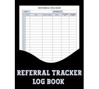 Referral Tracker Log Book: With a referral tracker logbook, users can keep all referral-related information in one central location. It provides a historical record of referrals made and received.