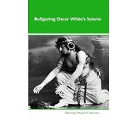 Refiguring Oscar Wilde’s Salome: 14 (Dialogue, 14)