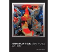 Refik Anadol Studio: The Living Archive