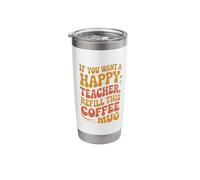 Refill Coffee Mug Teaching Coffee Drinker School Teacher Stainless Steel Insulated Tumbler
