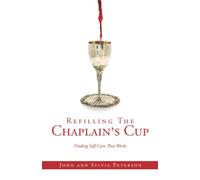 Refilling The Chaplain’s Cup: Finding Self-Care That Works