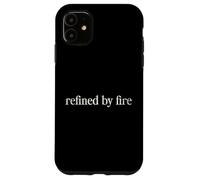 Refined by Fire Faith Strength Growth Redemption Case for iPhone 11