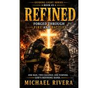 Refined: Forged Through Fire and Battles (The Guiding Light Series)