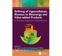 Refining of Lignocellulosic Biomass to Bioenergy and Value-added Products : A Process Engineer's Perspective