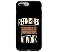 Refinisher At Work Furniture Restoration Case for iPhone 7 Plus/8 Plus