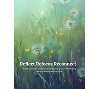Reflect. Refocus. Reconnect.: A 2026 journal for thoughtful leaders growing teams and shaping customer experiences every day.