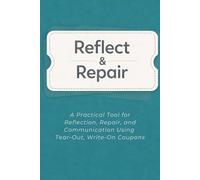 Reflect & Repair: A Practical Tool for Reflection, Repair, and Communication Using Tear-Out, Write-On Coupons