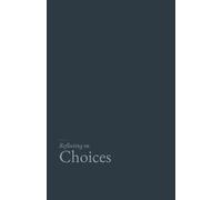 Reflecting on Choices: A gentle, research grounded journal for the life we have chosen.