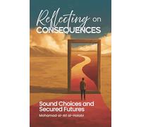 Reflecting on Consequences Sound Choices and Secured Futures