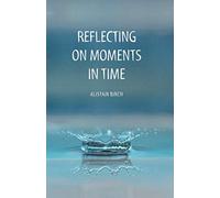 Reflecting on Moments in Time