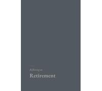 Reflecting on Retirement: A research grounded journal for the years after work.