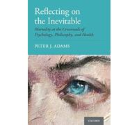 Reflecting on the Inevitable: Mortality at the Crossroads of Psychology, Philosophy, and Health